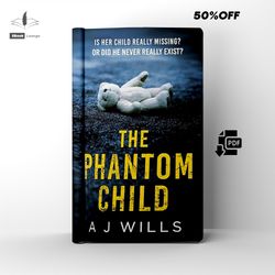 the phantom child | thriller mystery | by a j wills | ebook | pdf