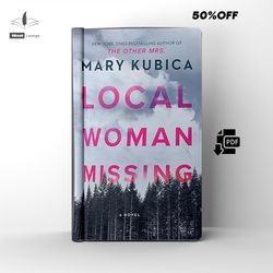 local woman missing | a novel of domestic suspense | by mary kubica | ebook | pdf