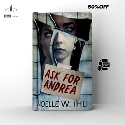 ask for andrea | a psychological thriller | by noelle west ihli | ebook | pdf