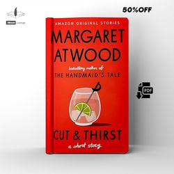 cut and thirst a fiction story book by margaret atwood ebook pdf