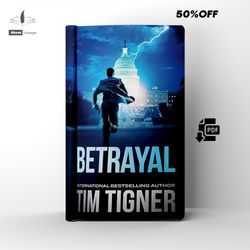 betrayal thriller by tim tigner ebook pdf