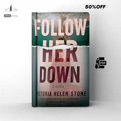 follow her down a suspenseful novel by victoria helen stone ebook pdf