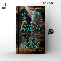 lovers at the museum a short fiction story by isabel allende ebook pdf