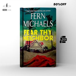 fear thy neighbor a riveting novel of suspense by fern michaels ebook pdf