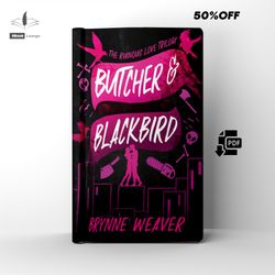 butcher & blackbird the ruinous love trilogy by brynne weaver ebook pdf