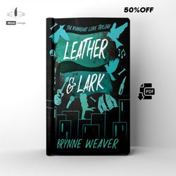 leather & lark the ruinous love trilogy by brynne weaver ebook pdf