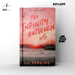 the infinity between us romantic by n.s. perkins ebook pdf