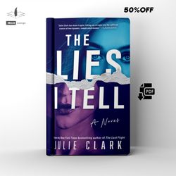 the lies i tell a psychological thriller by julie clark ebook pdf