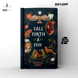 call forth a fox fantasy by markelle grabo ebook pdf