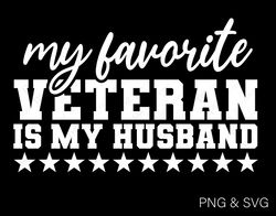 my favorite veteran is my husband svg png, military wife svg, army wife svg, veteran wife svg, digital download sublimat