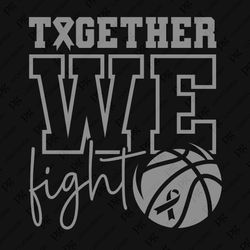 together we fight svg png, grey ribbon awareness svg, basketball awareness, basketball svg, digital download sublimation