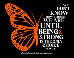 we dont know how strong we are until being strong is the only choice we have svg png crps svg digital download sublimati