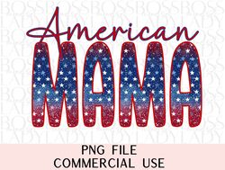 american mama sparkly 4th of july red white blue stars patriotic ma ma freedom trendy graphics png sublimation instant d