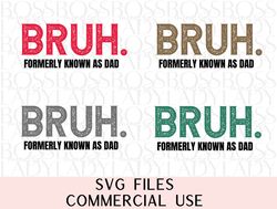 bruh formerly known as dad funny sarcastic meme svg cricut friendly instant downloadable printable sublimation design di