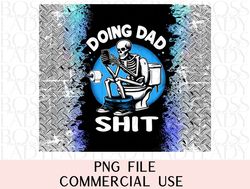 doing dad shit sarcastic skeleton funny tumbler wrap for men trendy graphics sublimation instant downloadable gift fathe