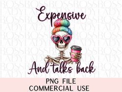 expensive and talks back mom skeleton shopping funny saying front and back retro trendy png sublimation shirt instant di