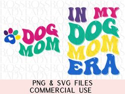 in my dog mom era dog lover furr baby front back png svg cricut friendly sublimation faux hat patch & t shirt design ins
