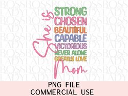 she is mom strong beautiful loving hardw6trendy graphics png sublimation printable clipart downloadable digital file