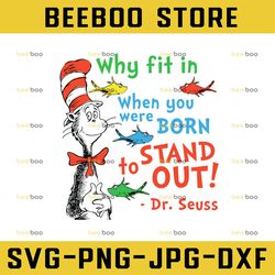 Why fit in when you were born to stand out - Dr Seuss - Cat in the hat - SVG - PNG