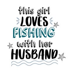 this girl loves fishing with her svg files for silhouette, files for cricut, svg, dxf, eps, png instant download