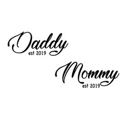 daddy and mommy est 2019 svg files for silhouette, files for cricut, svg, dxf, eps, png instant download