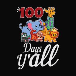100 days y all ,happy 100th day of school,100th day of school svg,happy 100th day of school,back to school, kindergarten