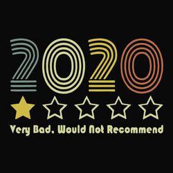 2020 very bad would not recommend, 2020 shirt, 2020 very bad, 2020 recommend shirt, 2020 very bad shirt, 2020 reviews, f