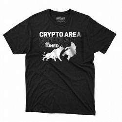 crypto to area stay tuned shirt sweatshirt hoodie