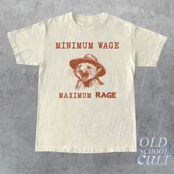 Minimum Wage Maximum Rage Vinatge Shirt, Retro Opossum Lover Tshirt