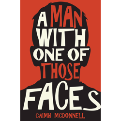 a man with one of those faces (the dublin trilogy book 1) by caimh mcdonnell (author)