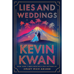 lies and weddings: a novel by kevin kwan (author)