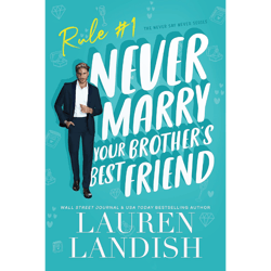 never marry your brother's best friend (never say never book 1) by lauren landish (author), valorie clifton (editor), st