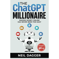 the chatgpt millionaire: making money online has never been this easy chat gpt and generative ai mastery series