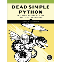 dead simple python: idiomatic python for the impatient programmer