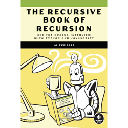 the recursive book of recursion: ace the coding interview with python and javascript