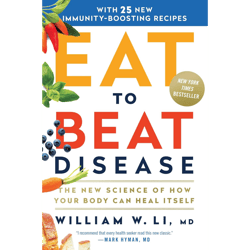 eat to beat disease : the new science of how your body can heal itself