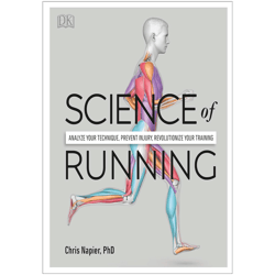 science of running: analyze your technique, prevent injury, revolutionize your training dk science of