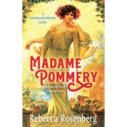 madame pommery: creator of brut champagne champagne widows novels