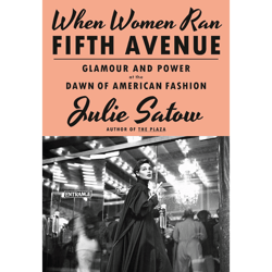 when women ran fifth avenue: glamour and power at the dawn of american fashion