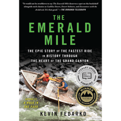 the emerald mile: the epic story of the fastest ride in history through the heart of the grand canyon