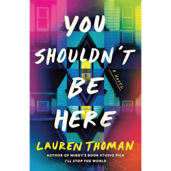 you shouldn't be here: a novel - by lauren thoman