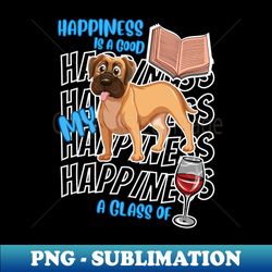 happiness is boxers books wine cute boxer dog lover - signature sublimation png file