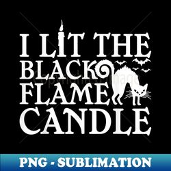 i lit the black flame candle halloween costume - creative sublimation png download