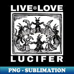 hail satan live love lucifer with dancing demons original - instant png sublimation download