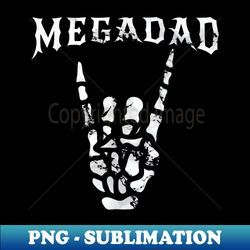 megadad funny dad heavy metal fan rock enthusiast - exclusive png sublimation download