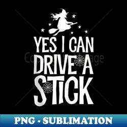 867-5309 - creative sublimation png downloads i can drive a stick funny halloween witch broom - modern sublimation png f