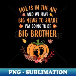 fall pregnancy announcement to be brother autumn baby reveal - premium sublimation digital download