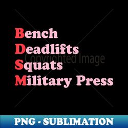 bench deadlifts squats military press apparel - artistic sublimation digital file