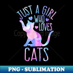 just a girl who loves cats pastel galaxy cat lover - aesthetic sublimation digital file