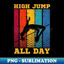 high jump mom high jump all day - handcrafted sublimation file